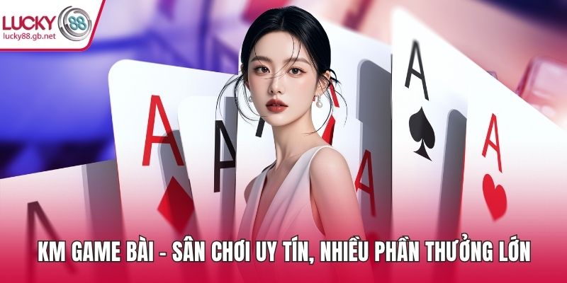 KM Game Bài